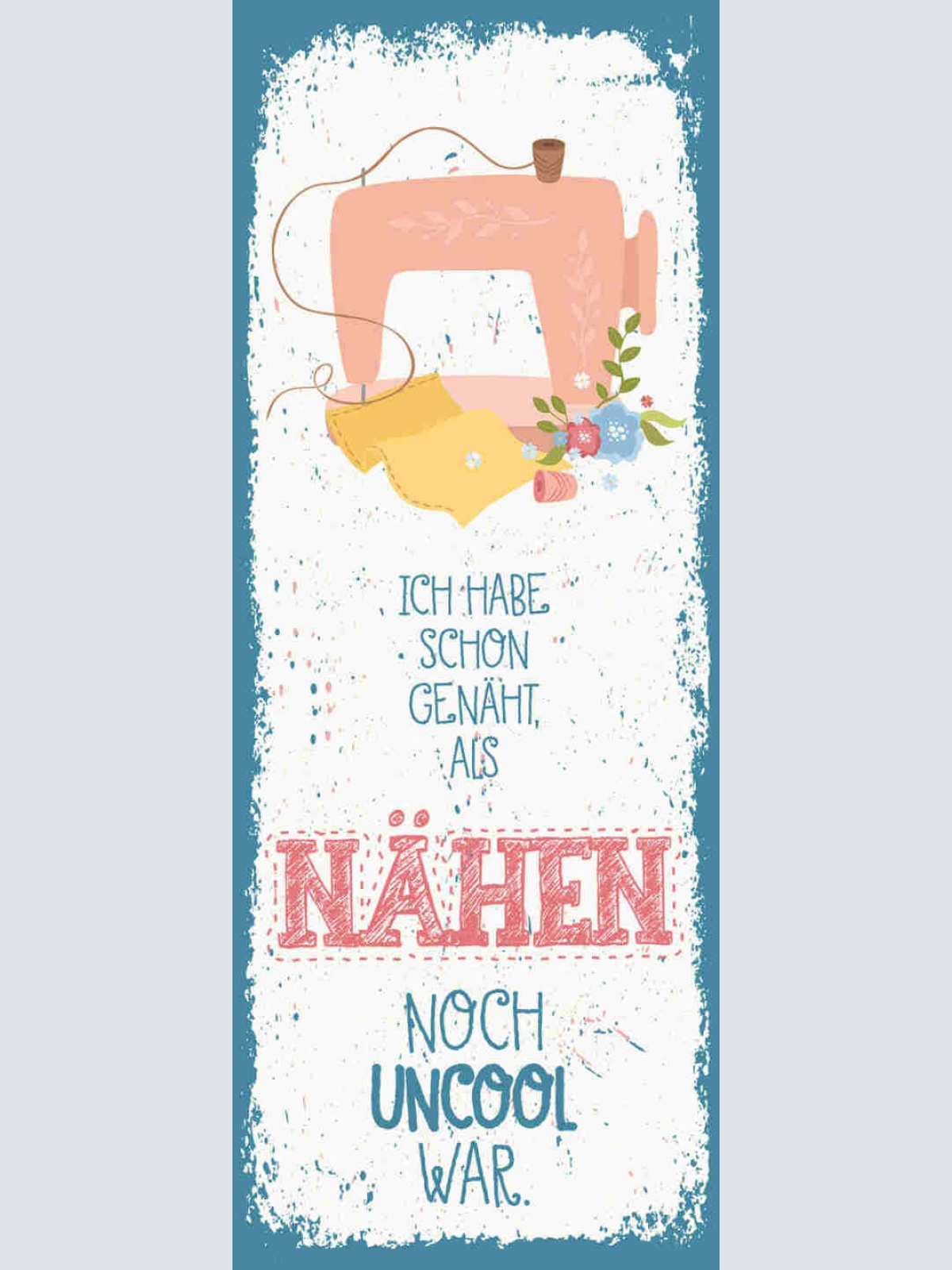 Schild Ich Habe Schon Genäht Als Nähen Noch Uncool Ist Hobby 27x10 Blech od.Holz