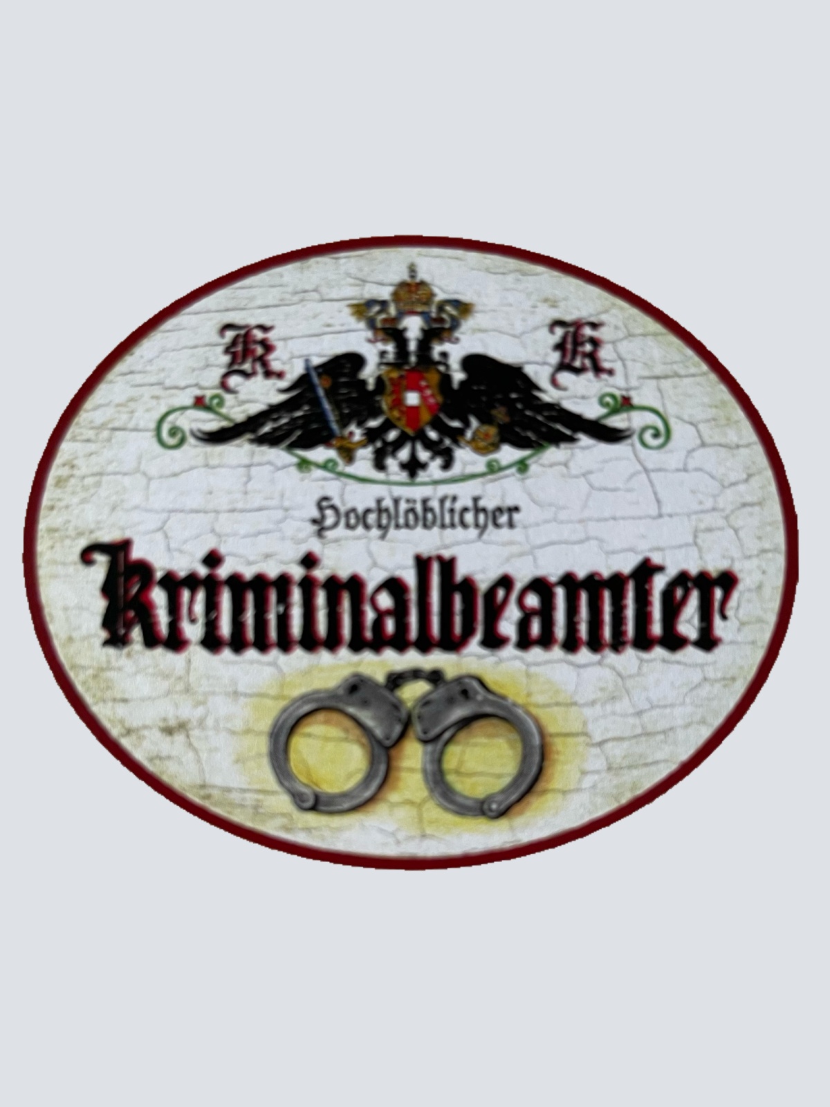 KuK Nostalgie Holzschild Hochlöblicher Kriminalbeamter Kriminalpolizei Schild