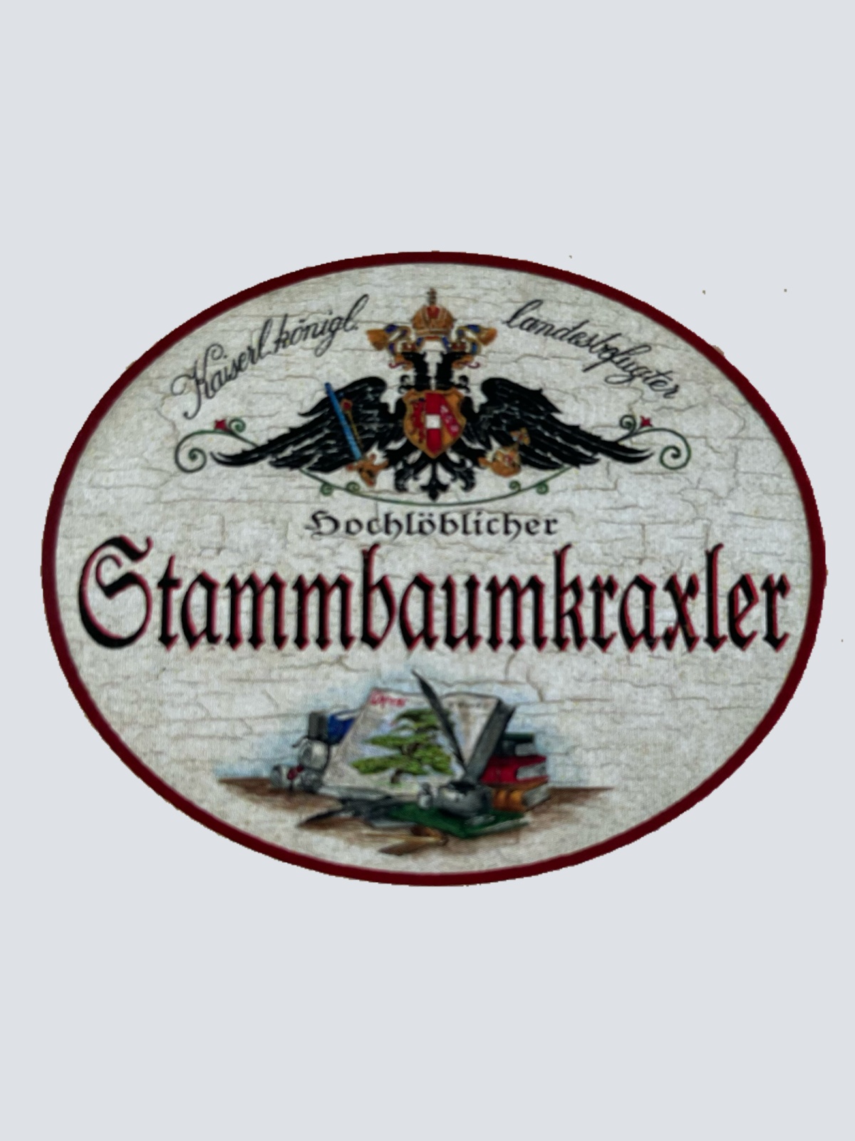 KuK Nostalgie Holzschild Landesbefugter Hochlöblicher Stammbaumkraxler Schild