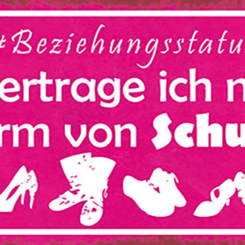 Schild #Beziehungsstatus Paare Ertrage Ich Nur Noch In Form Von Schuhen 27x10