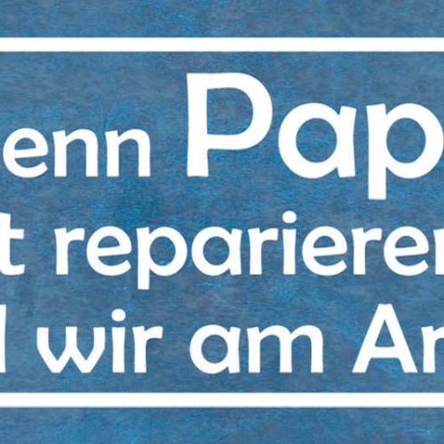Schild Wenn Papa Es Nicht Reparieren Kann Sind Wir Am Arsch 27x10 Blech od.Holz