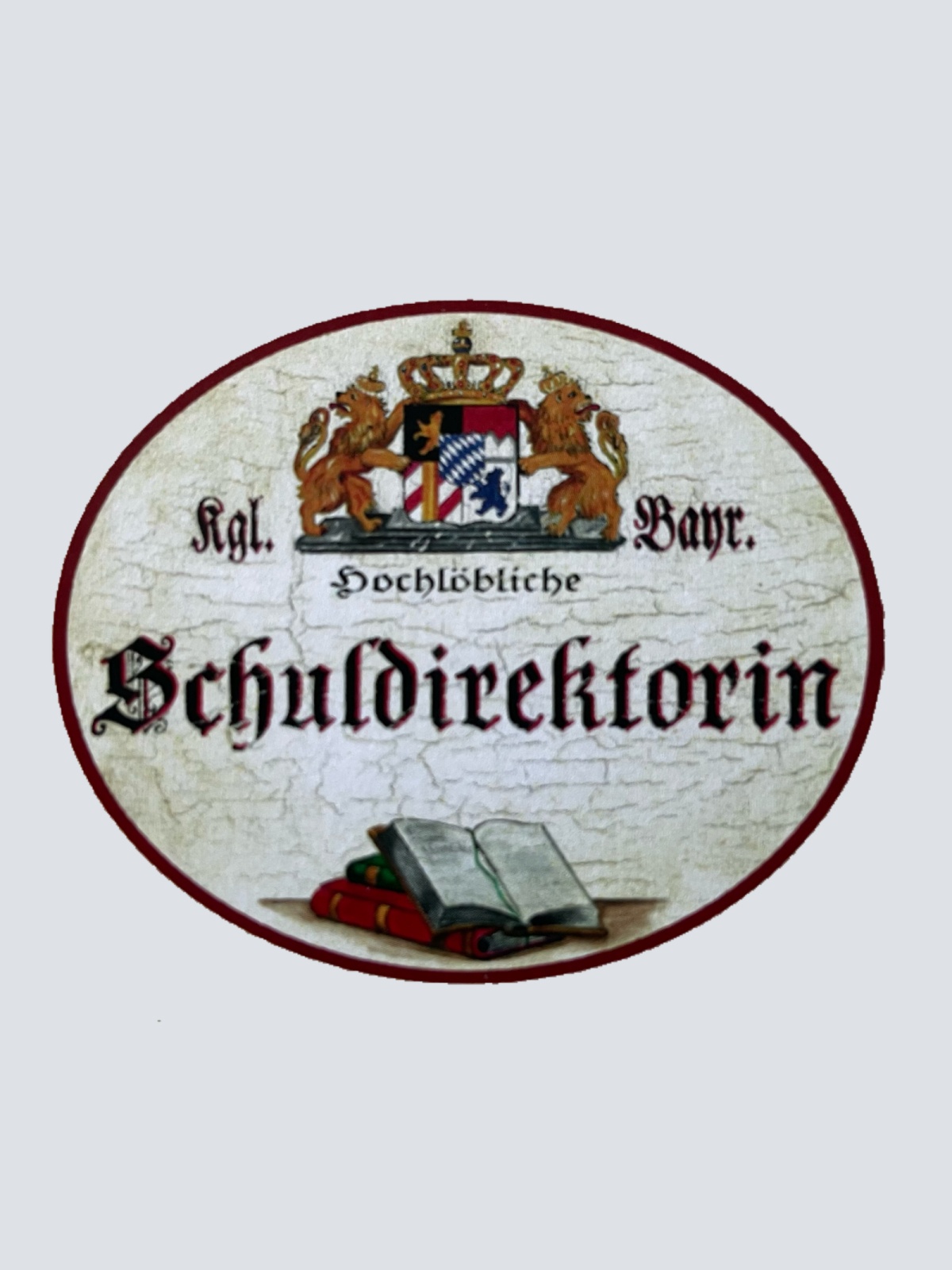 Nostalgie Holz Schild Bayern Königlich Bayerische Hochlöbliche Schuldirektorin