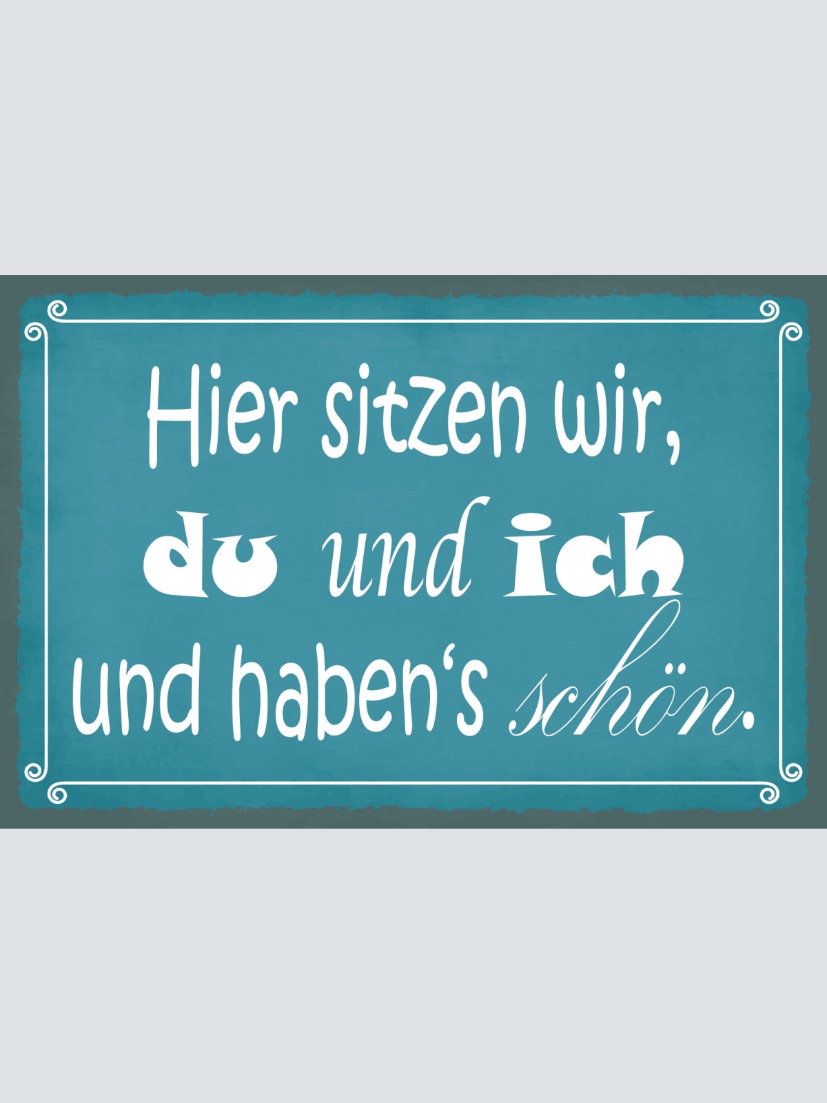 Schild Du Ich Sitzen Schön Glück Liebe Ehe 12x18 / 20x30 / 30x40 Blech od.Holz