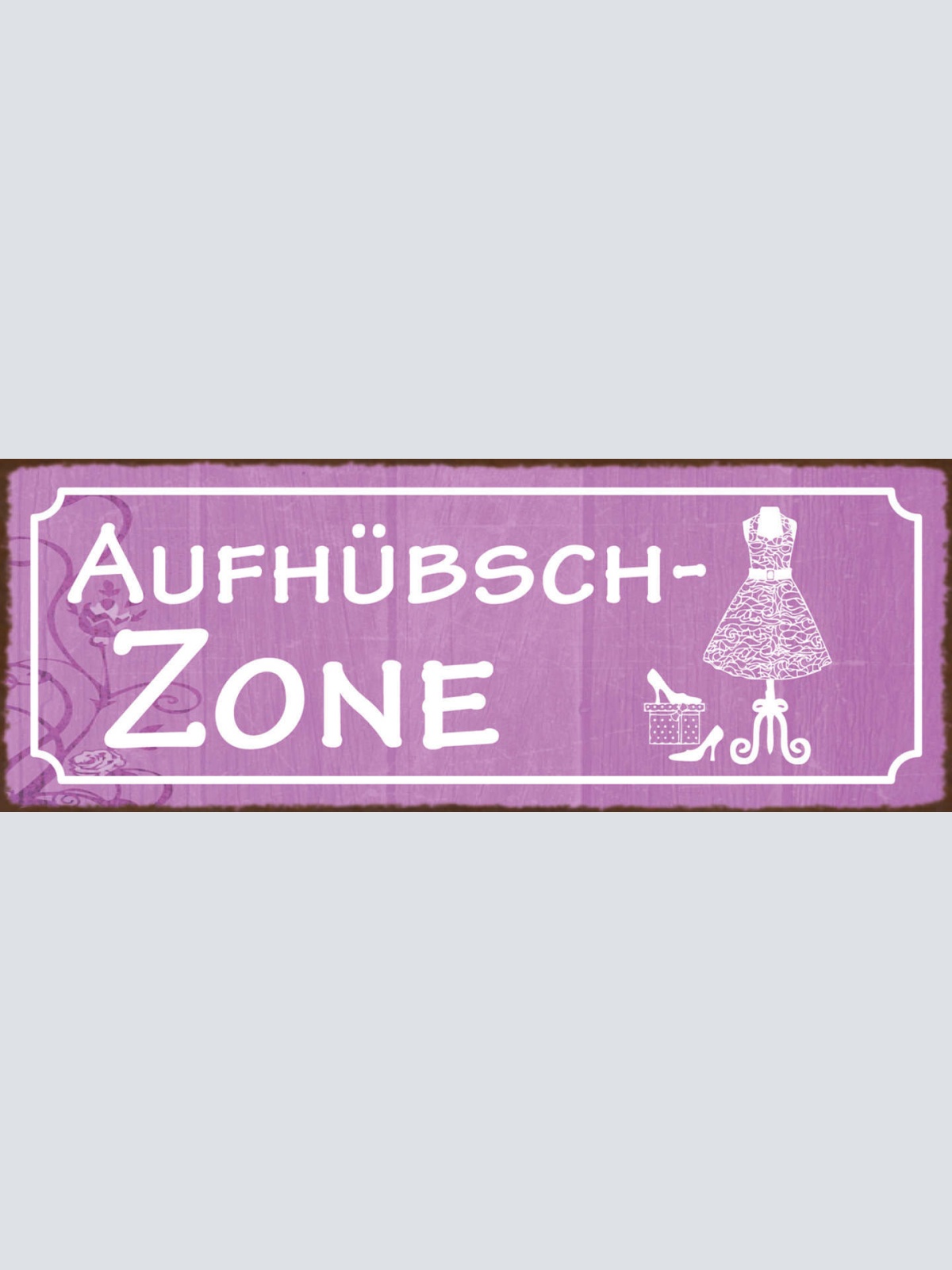 Schild Aufhübsch Zone Kleidung Kleider Schrank Anziehen 27x10 Blech od.Holz