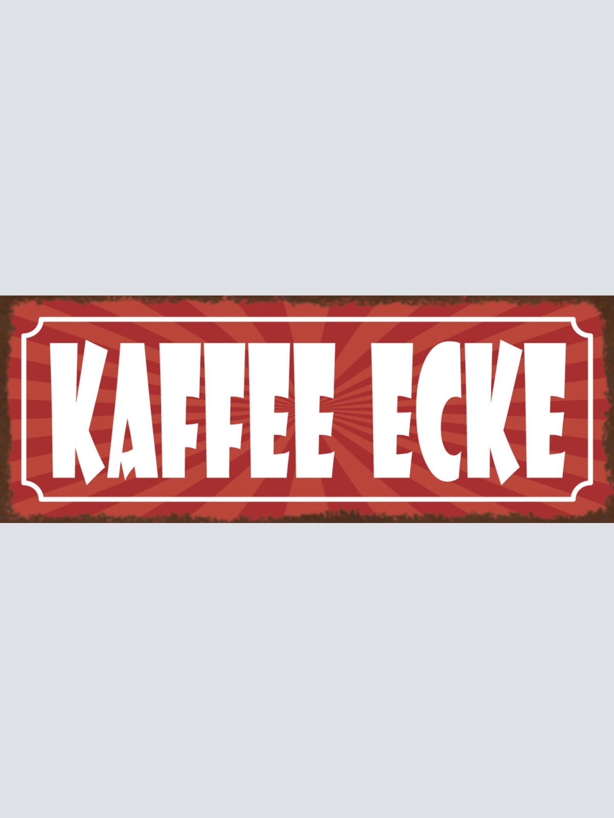 Schild Kaffee Ecke Trinken Café Haus Wohnung Klatsch Treffen 27x10 Blech od.Holz