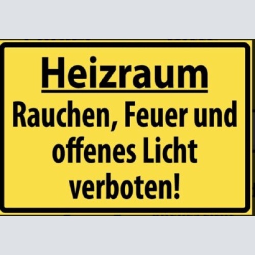 Nostalgie schild heizraum verbotsschild 12x18/20x30/30x40 blech od.holz