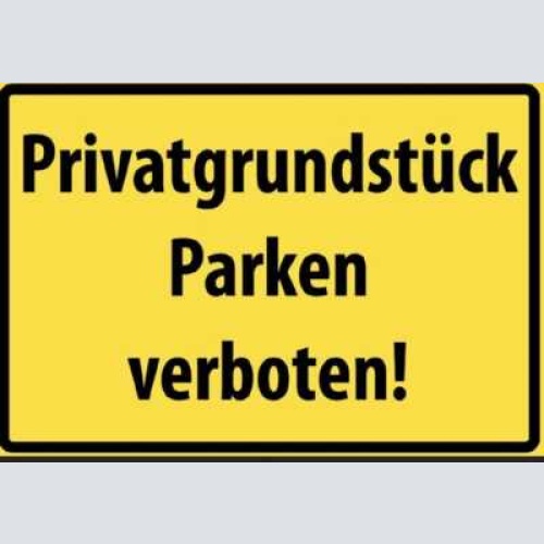 Schild privatgrundstück parken verboten 12x18/20x30/30x40 blech od.holz