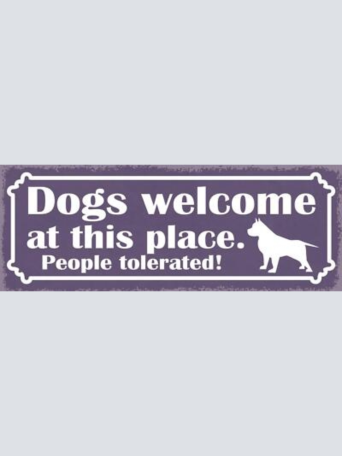 Schild dogs welcome at this place people tolerated hunde 27x10 blech od.holz