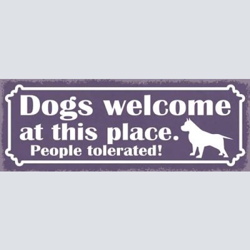 Schild dogs welcome at this place people tolerated hunde 27x10 blech od.holz
