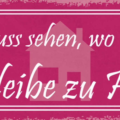 Schild Jeder Muss Sehen Wo Er Bleibt Ich Bleibe Zuhause Heim 27x10 Blech od.Holz
