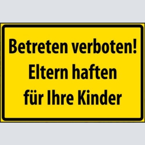 Verbote eltern haften für ihre kinder 12x18/ 20x30 /30 x 40 blech od.holz