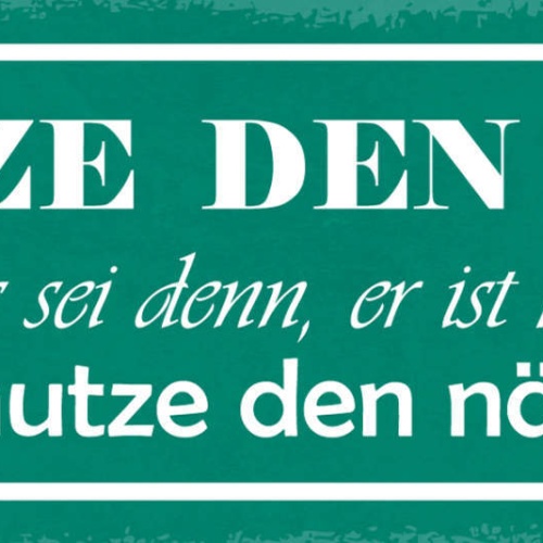 Schild Nutze Den Tag Es Sei Den Er Ist Blöd Dann Nütze Den Nächsten Leben 27x10