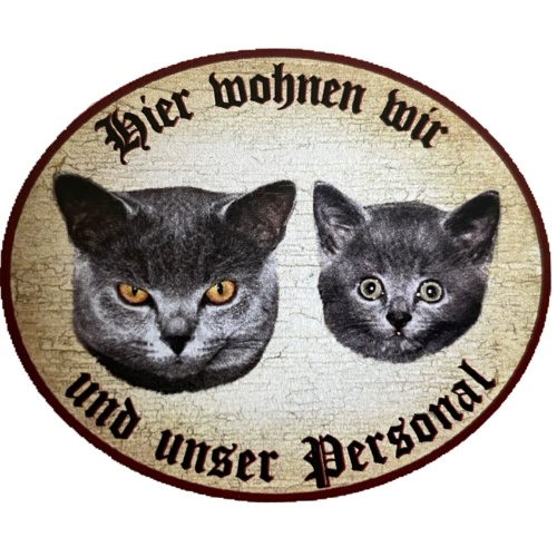 KuK Nostalgie Holzschild "Hier wohnen wir u.u. Personal“ Duo Katze Russisch Blau