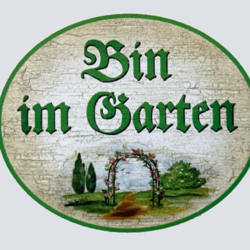 KuK Nostalgie Holzschild “Bin im Garten“ Blumen Tor Bogen