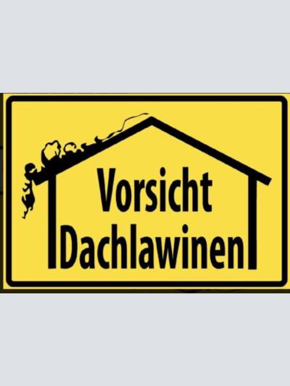 Schild vorsicht dachlawine 12x18/20x30/30x40 blech oder holz