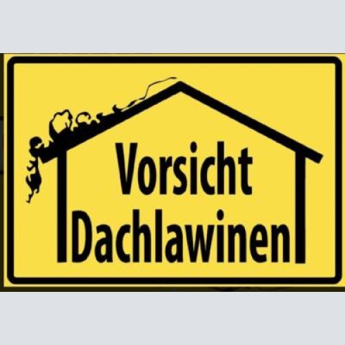 Schild vorsicht dachlawine 12x18/20x30/30x40 blech oder holz