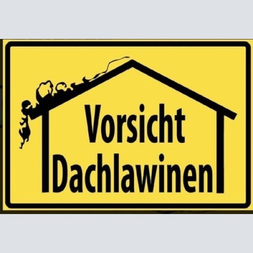 Schild vorsicht dachlawine 12x18/20x30/30x40 blech oder holz
