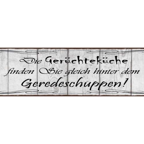 Schild Die Gerüchteküche Finden Sie Gleich Hinter Dem Geredeschuppen 46 x 10