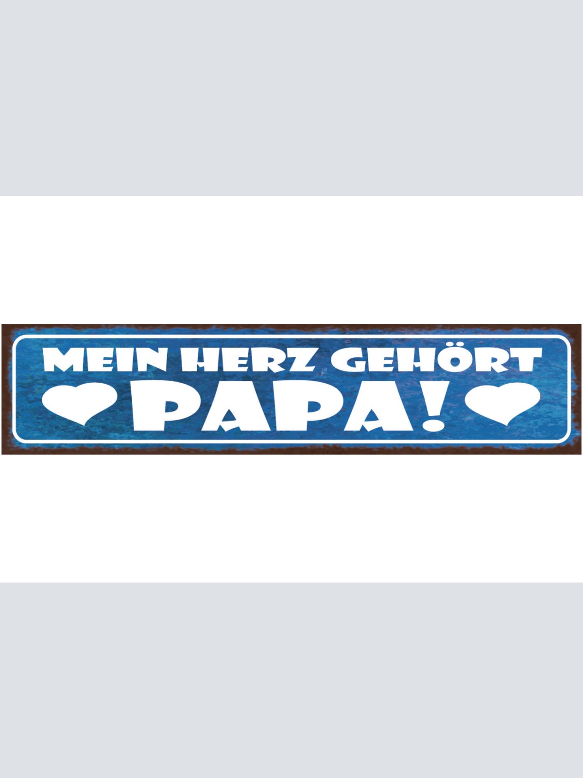 Schild Mein Herz Gehört Papa Vater Eltern Kind Liebe 46 x 10 Blech od. Holz