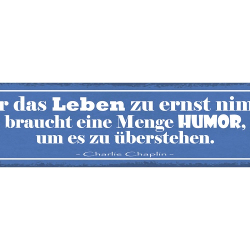Schild Wer Das Leben Zu Ernst Nimmt Braucht Eine Menge Humor Um Es Zu Überstehen