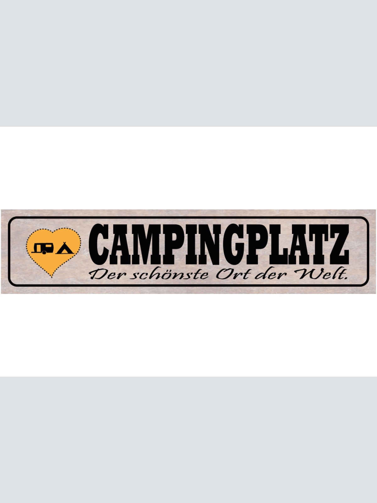 Schild Camping Platz Der Schönste Ort Der Welt Campen 46 x 10 Blech od. Holz