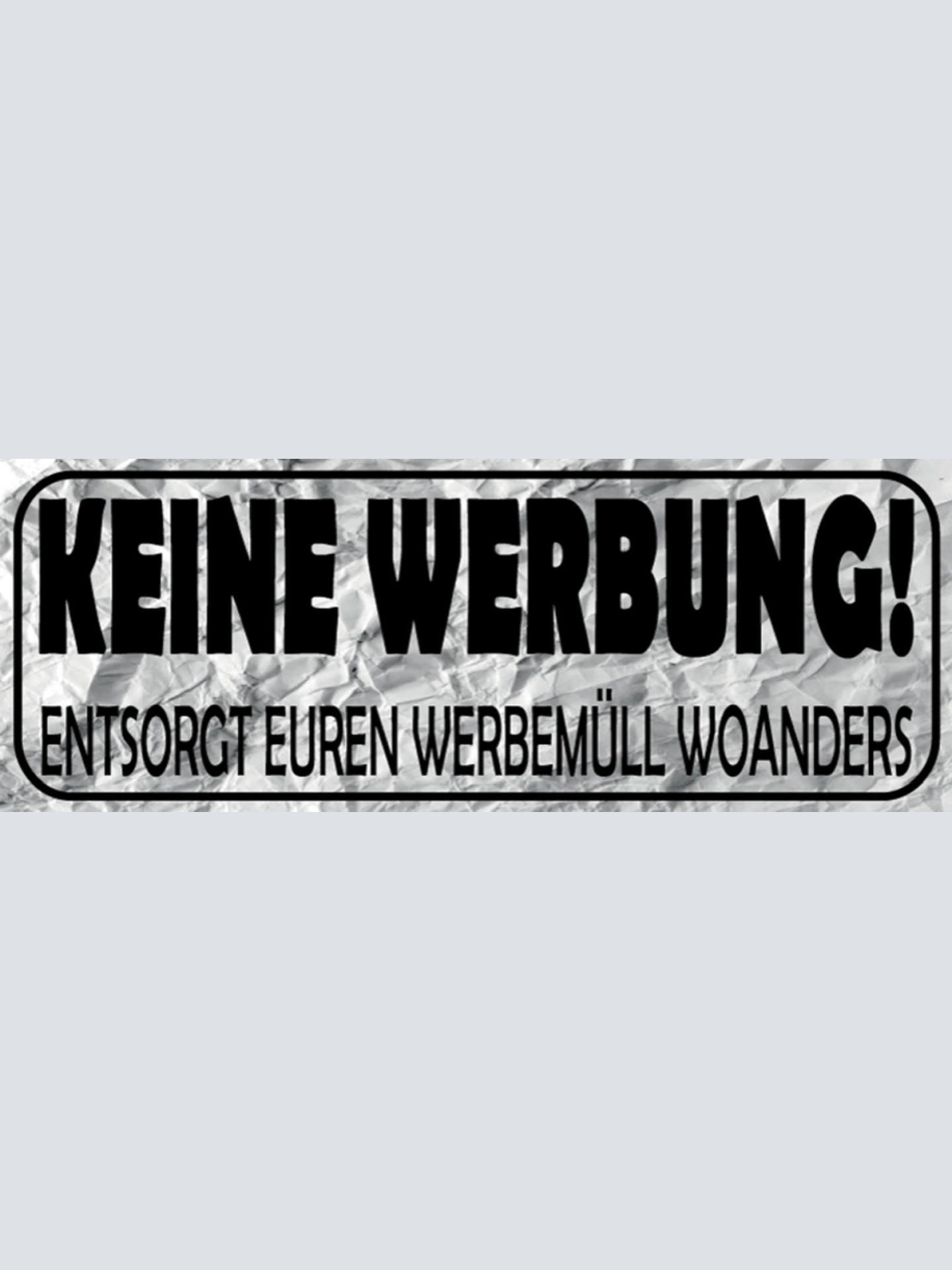 Schild Keine Werbung Entsorgt Euren Werbemüll Woanders 27x10 Blech od.Holz