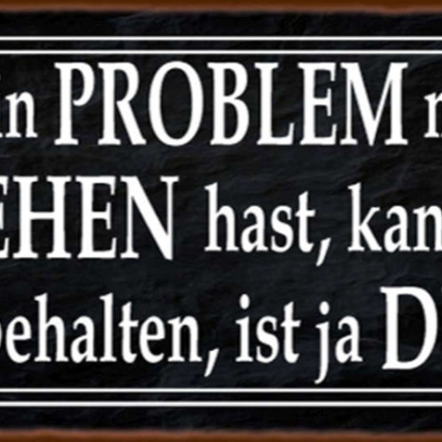 Schild Wenn Du Ein Problem Mit Meinem Aussehen Hast Kannst Du Es Gerne Behalten