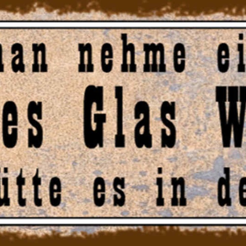 Schild Man Nehme Ein Gutes Glas Wein & Schütte Es In Den Koch Alkohol 27x10