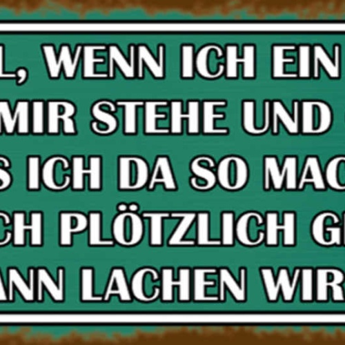 Schild Wenn Neben Mir Stehe & Gucke Was Ich Mache Plötzlich Grinsen Lachen Beide