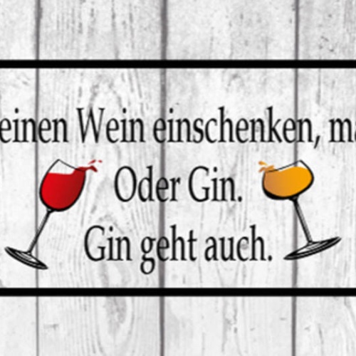 Schild Leute Die Reinen Wein Einschenken Mag Ich Am Liebsten Oder Gin Geht Auch