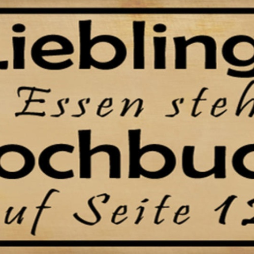 Schild Liebling Dein Essen Steht Im Kochbuch Auf Seite 12 27x10 Blech od.Holz