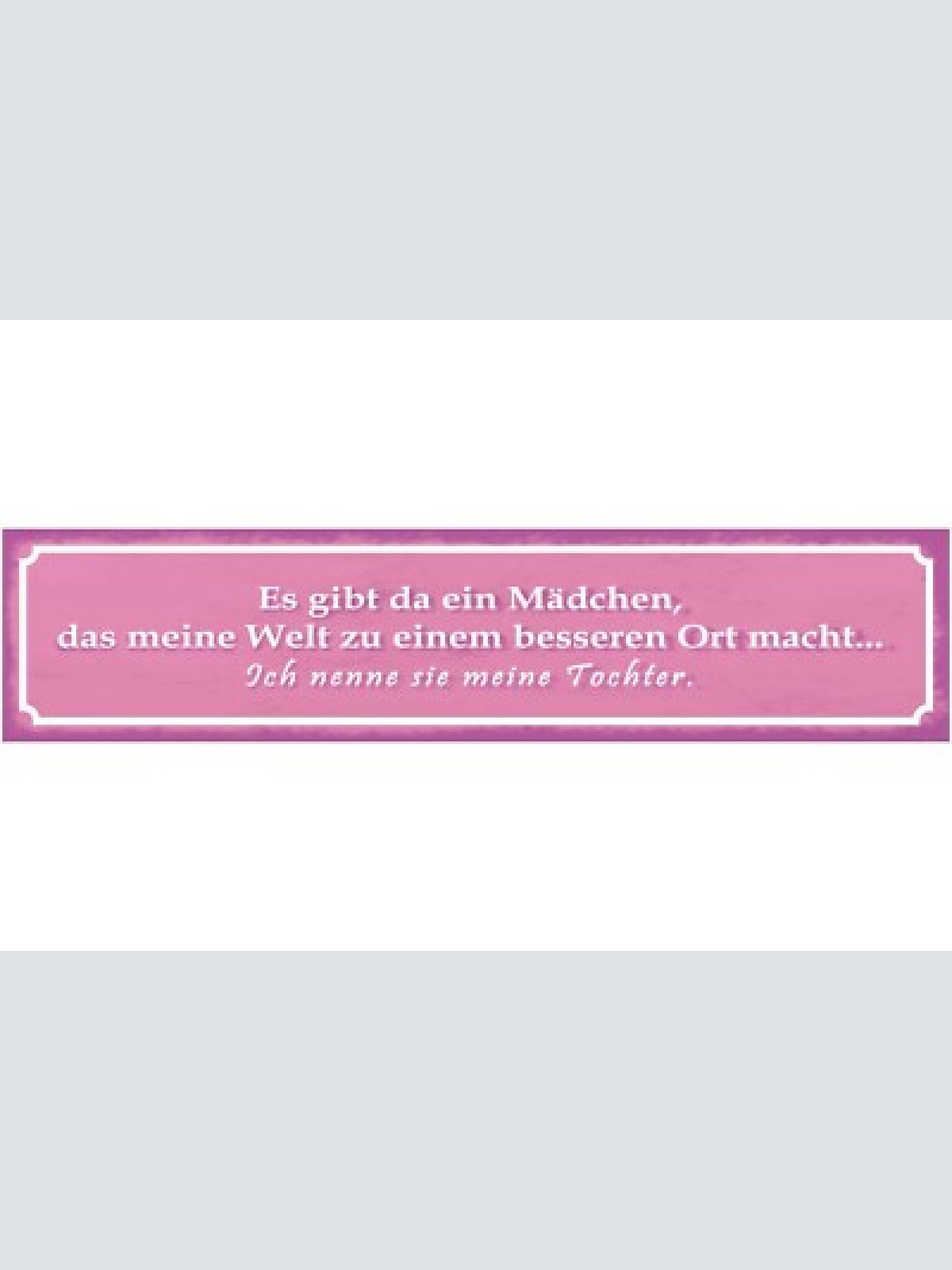 Schild mädchen welt besserer ort tochter eltern liebe 46 x 10 blech od. holz