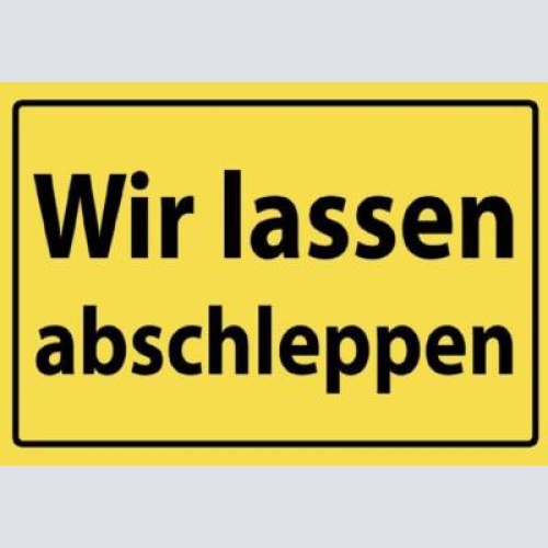 Schild wir lassen abschleppen parken verboten  12x18/20x30/30x40 blech oder holz