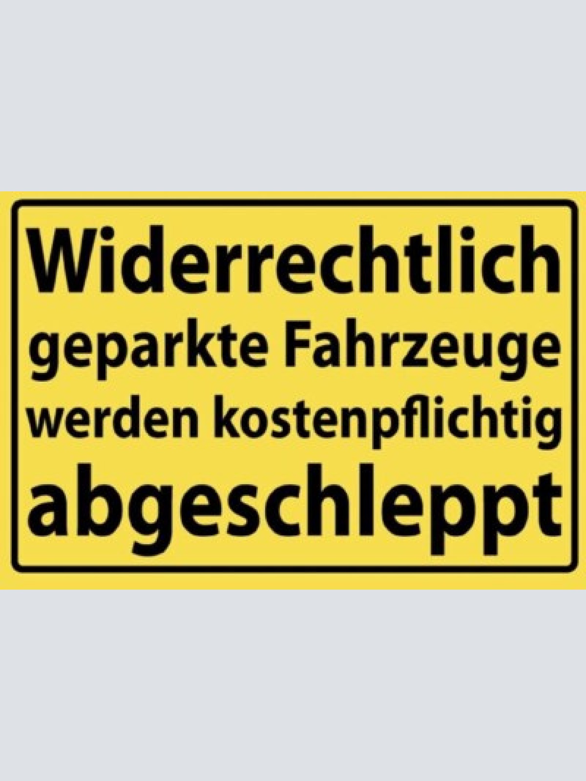 Widerrechtlich geparkte fahrzeuge abgeschleppt 12x18/20x30/30x40 blech oder holz