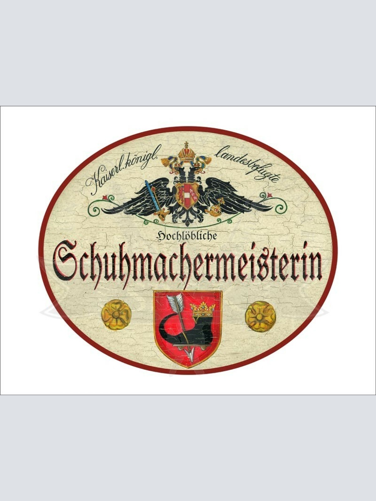 KuK Nostalgie Holzschild - Landesbef. Hochlöbliche Schuhmachermeisterin TH