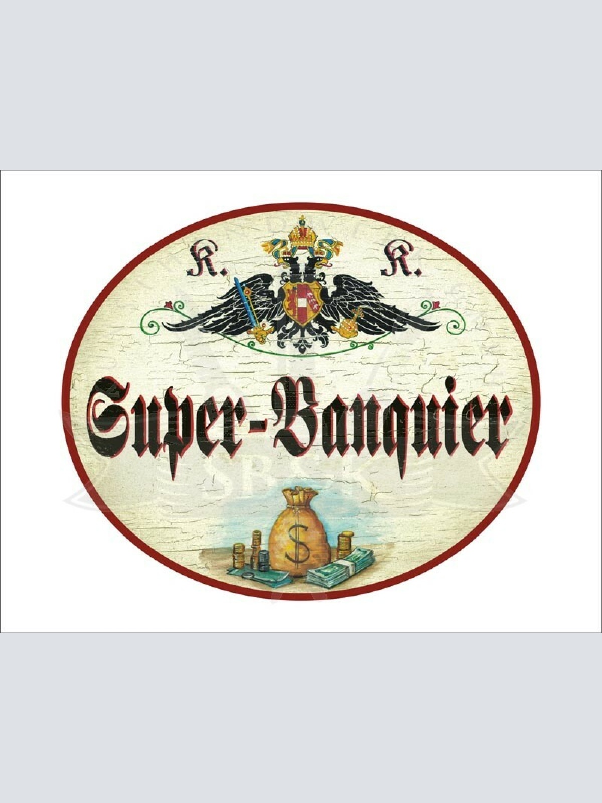 KuK Nostalgie Holzschild - Super-Banquier - Geldsack TH