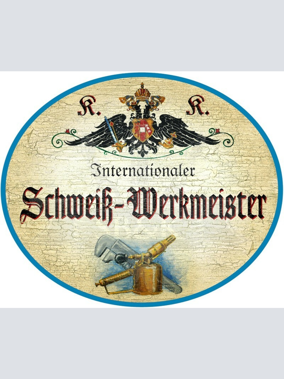 KuK Nostalgie Holzschild - Internationaler Schweiß-Werkmeister - Maschine TH