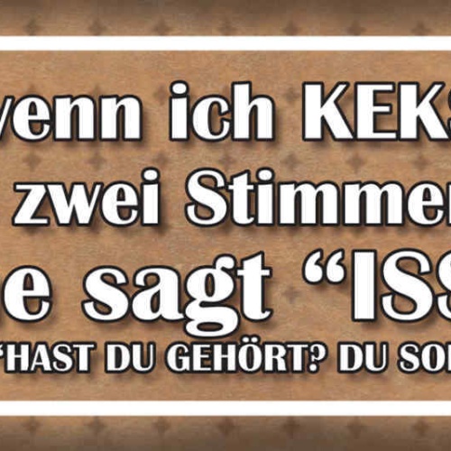 Schild Immer Wenn Ich Kekse Sehe Höre Ich 2 Stimmen Iss Sie Du Sollst Sie Essen