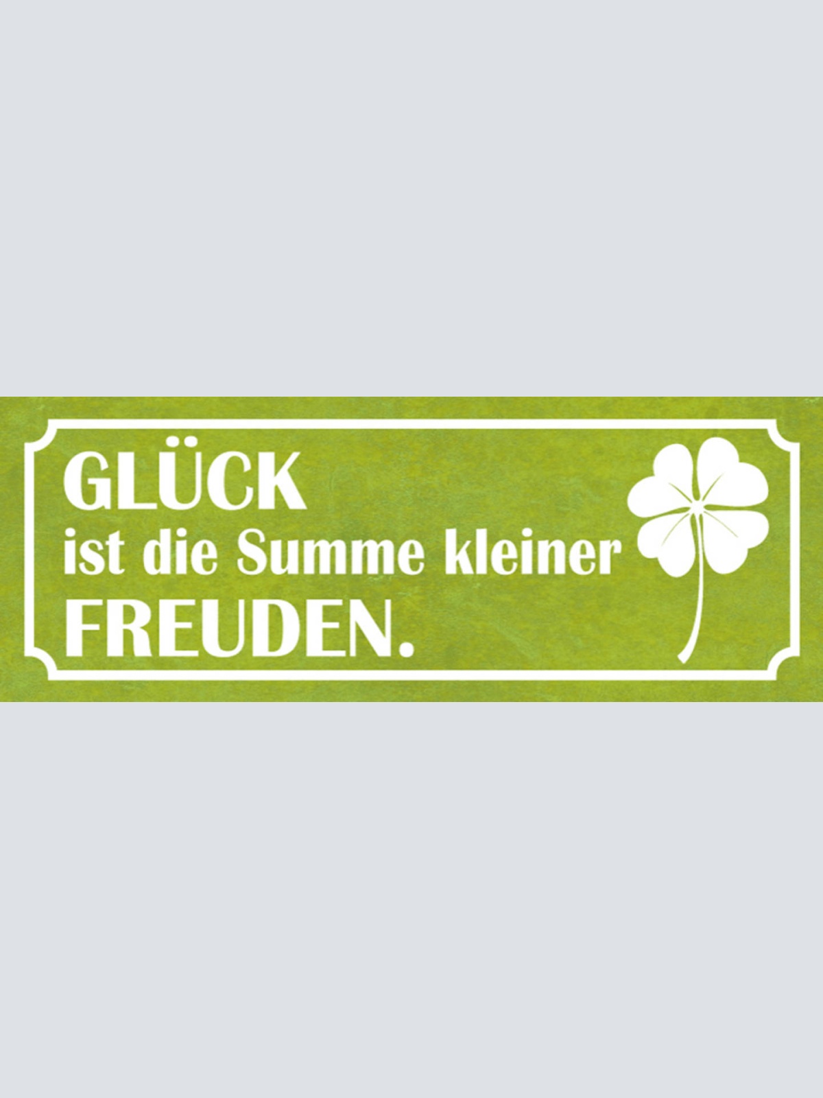 Schild Glück Ist Die Summe Kleiner Freuden Leben Kleeblatt 27x10 Blech od.Holz
