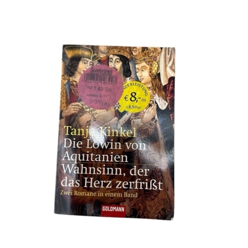 Die Löwin von Aquitanien /Wahnsinn, der das Herz zerfrißt: Zwei Romane in einem