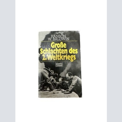 Große Schlachten des 2. Weltkriegs (Zeitgeschichte. Bastei Lübbe Taschenbücher)