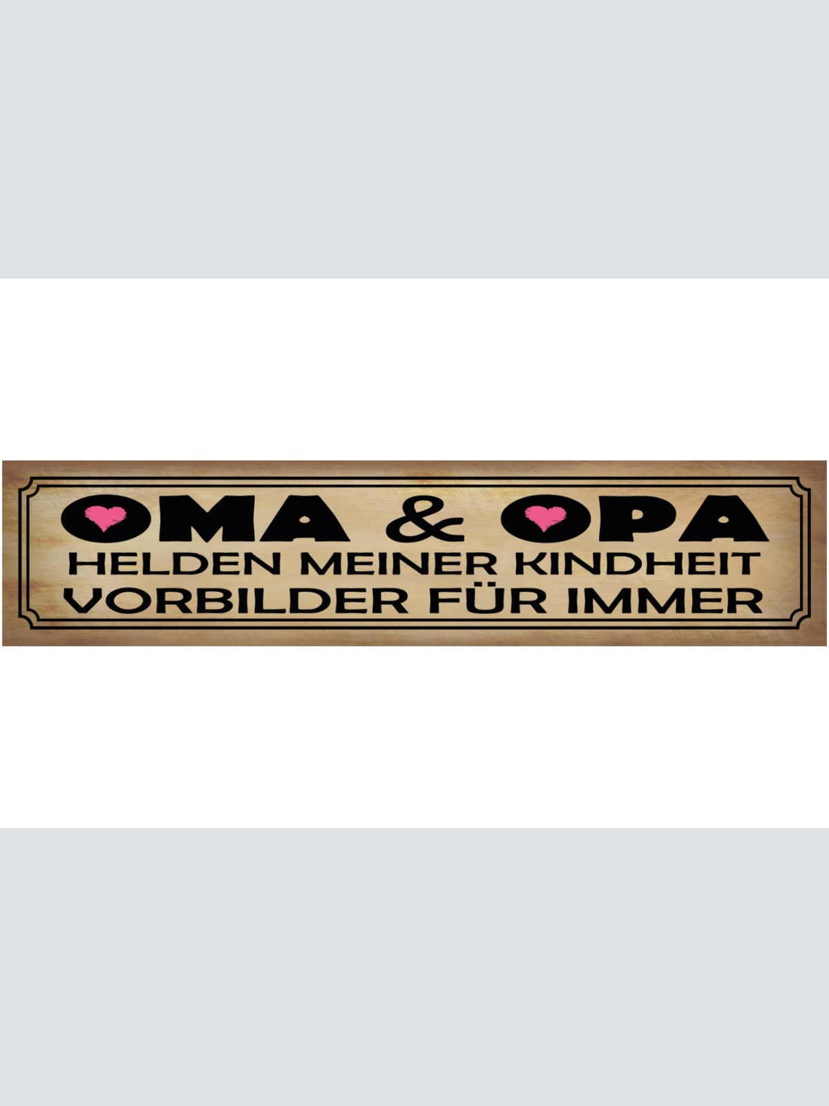 Schild Oma Opa Kindheit Vorbilder Großeltern Familie 46 x 10 Blech od. Holz