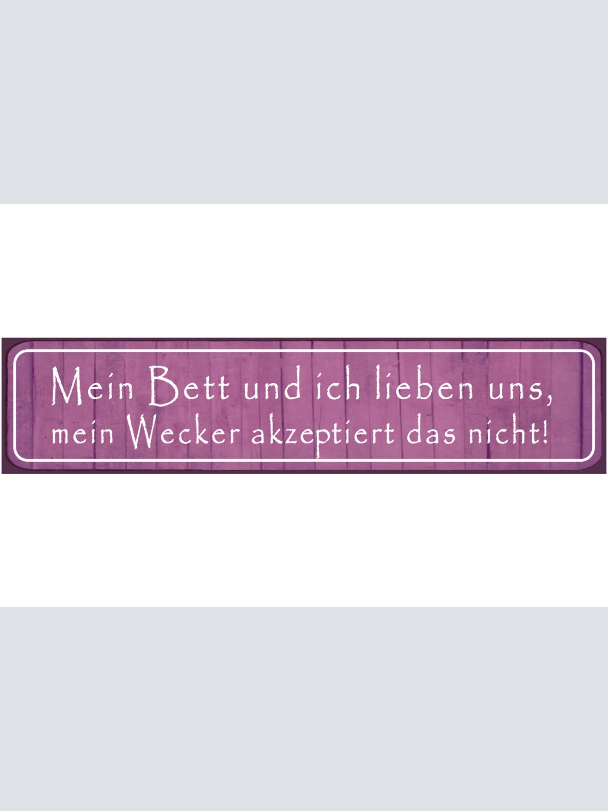 Schild Bett & Ich Liebe Wecker Schlafen Aufstehen Morgen 46 x 10 Blech od. Holz