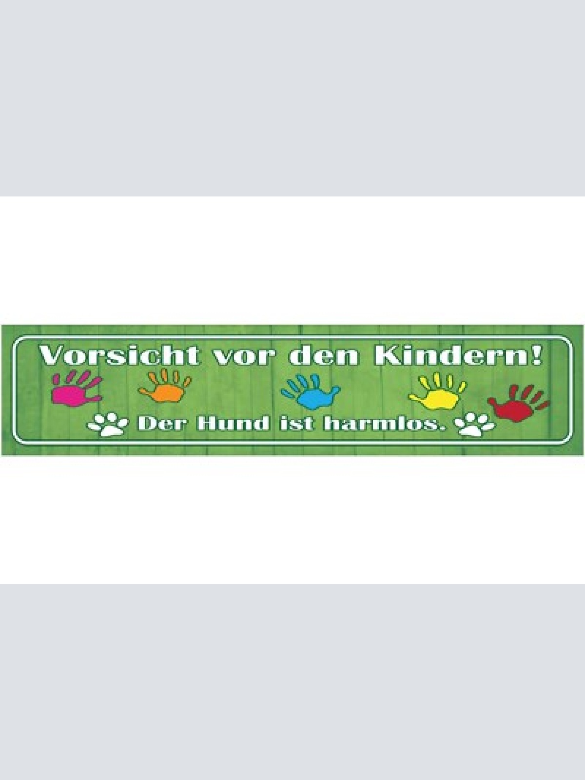 Schild vorsicht vor kindern hund harmlos kinder frech tier 46 x 10 blech od.holz