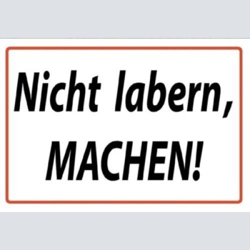 Schild spruch nicht labern machen  12x18/20x30/30x40 blech oder holz
