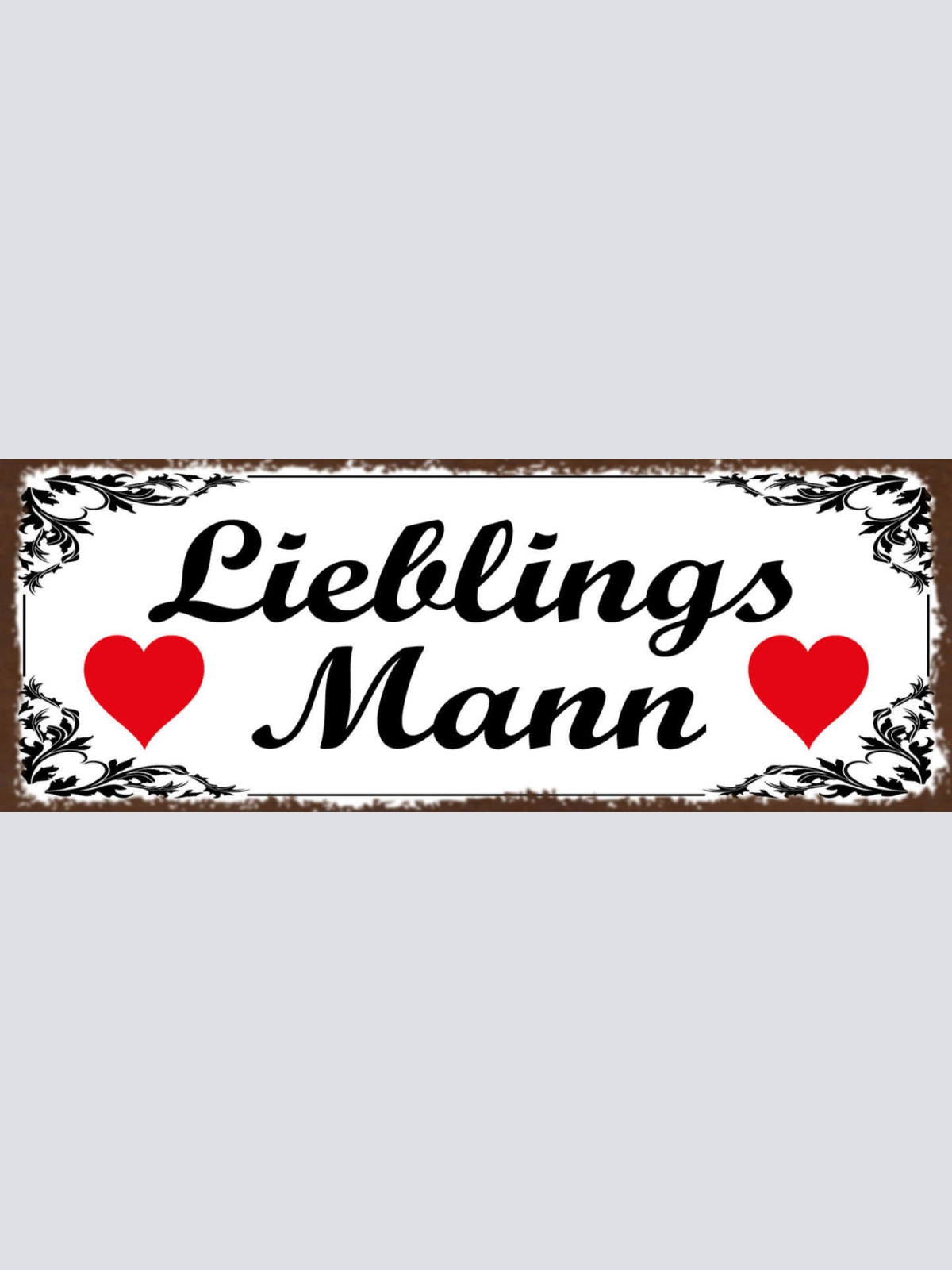 Schild Lieblings Mann Liebe Beziehung Ehe Paar Romantik 27x10 Blech od.Holz