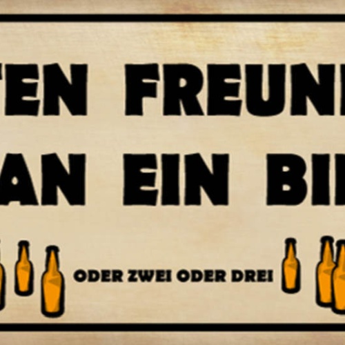 Schild Guten Freunden Gibt Man Ein Bierchen Oder 2 Oder 3 27x10 Blech od.Holz