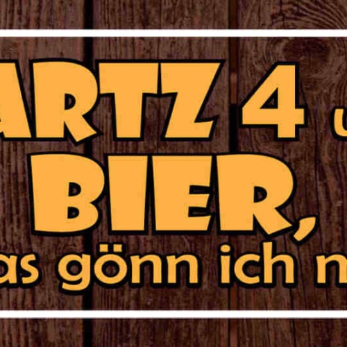 Schild Hartz 4 & Bier Das Gönn Ich Mir Alkohol Arbeitslos 27x10 Blech od.Holz