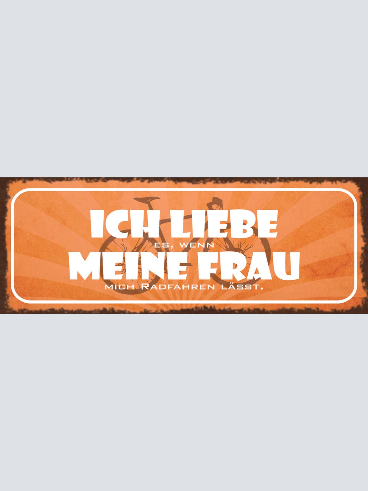 Schild Ich Liebe Es Wenn Meine Frau Mich Radfahren Lässt Rad 27x10 Blech od.Holz