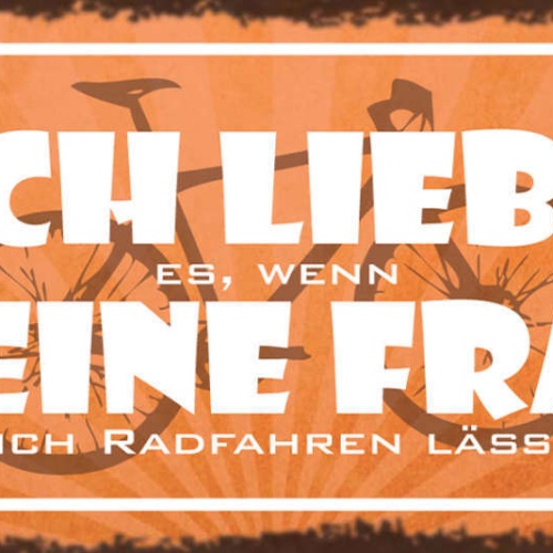 Schild Ich Liebe Es Wenn Meine Frau Mich Radfahren Lässt Rad 27x10 Blech od.Holz